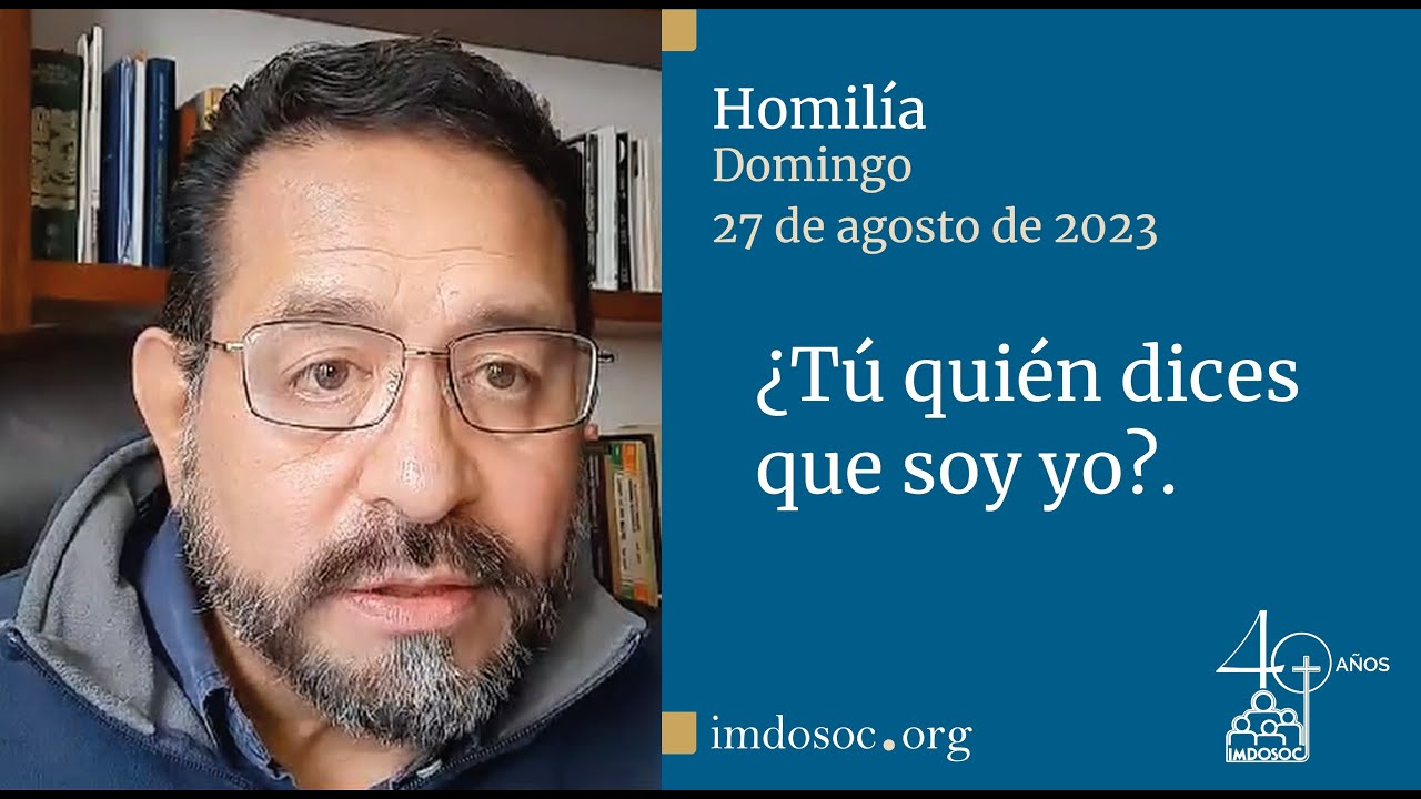 Homilía domingo 27 de agosto de 2023 - YouTube