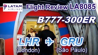 [Flight Review] LATAM B777-300ER Economy LA8085 London to São Paulo