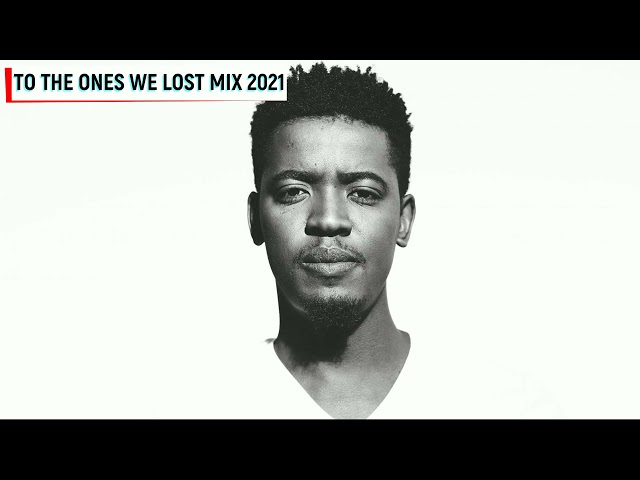 To All The Ones We Lost Mix 2021 ft. Sun-EL Musician class=