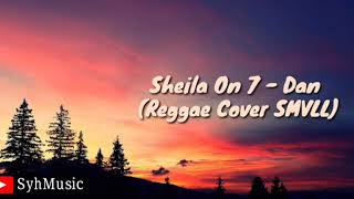 Sheila On 7 - DAN (Reggae Cover SMVLL) [Lyric]