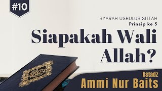 Siapakah Wali Allah? | Ustadz Ammi Nur Baits, ST., BA