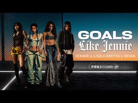 Goals x like JENNIE - JENNIE, LISA, Anitta, Rema & FIFA Sound (Mashup)