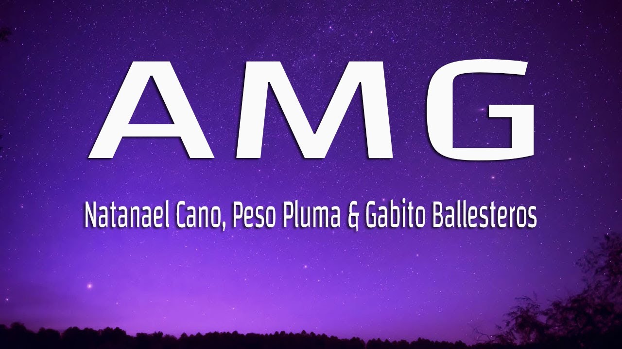 Natanael Cano, Peso Pluma x Gabito Ballesteros - AMG (Letra/Lyrics ...