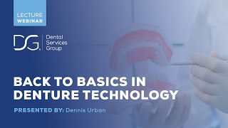 Resident Series: Back to Basics in Denture Technology Part 2