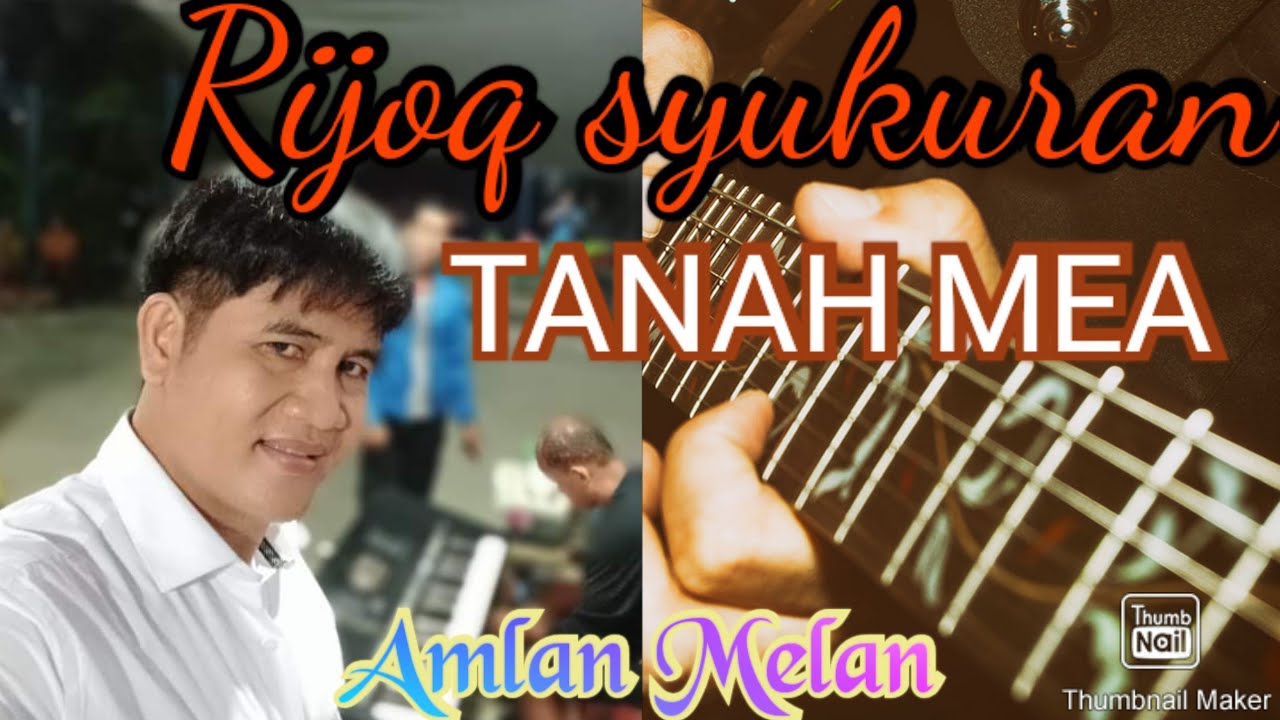 Amlan Melan \ Lagu rijoq syukuran \ Bersama S2 BT edisi Tanah Mea