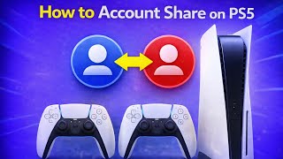 How to Account Share on PS5 (Console Sharing & Offline Play)