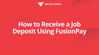 How to Receive a Job Deposit Using FusionPay