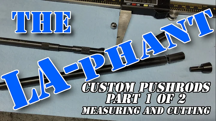 The LA-phant: Custom Pushrods (Part 1 of 2) | Measuring and Cutting Custom Pushrods