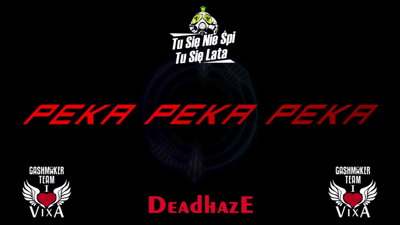 Hu Biss x Dziki Pojeb Ft. Hero Peka Peka Peka (DeadhazE edit 2k20