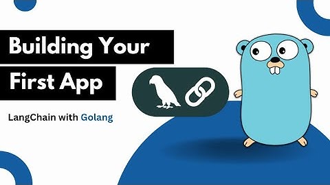 LangChain with Golang: Building Your First App