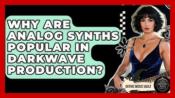 Why Are Analog Synths Popular In Darkwave Production? - Goth Music Vault