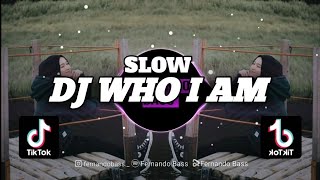 DJ WHO I AM ALAN WALKER || SLOW FULL BASS🎶REMIX TERBARU 2024 BY FERNANDO BASS