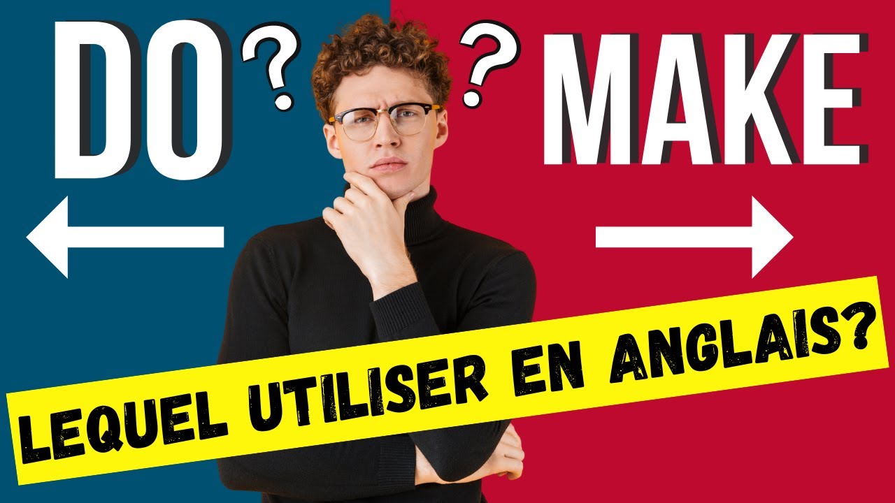 to DO ou to MAKE : lequel choisir ? (Faire le bon choix)