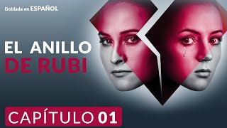 El Anillo de Rubi | Peliculas Completas En Español Latino Capitulo 01
