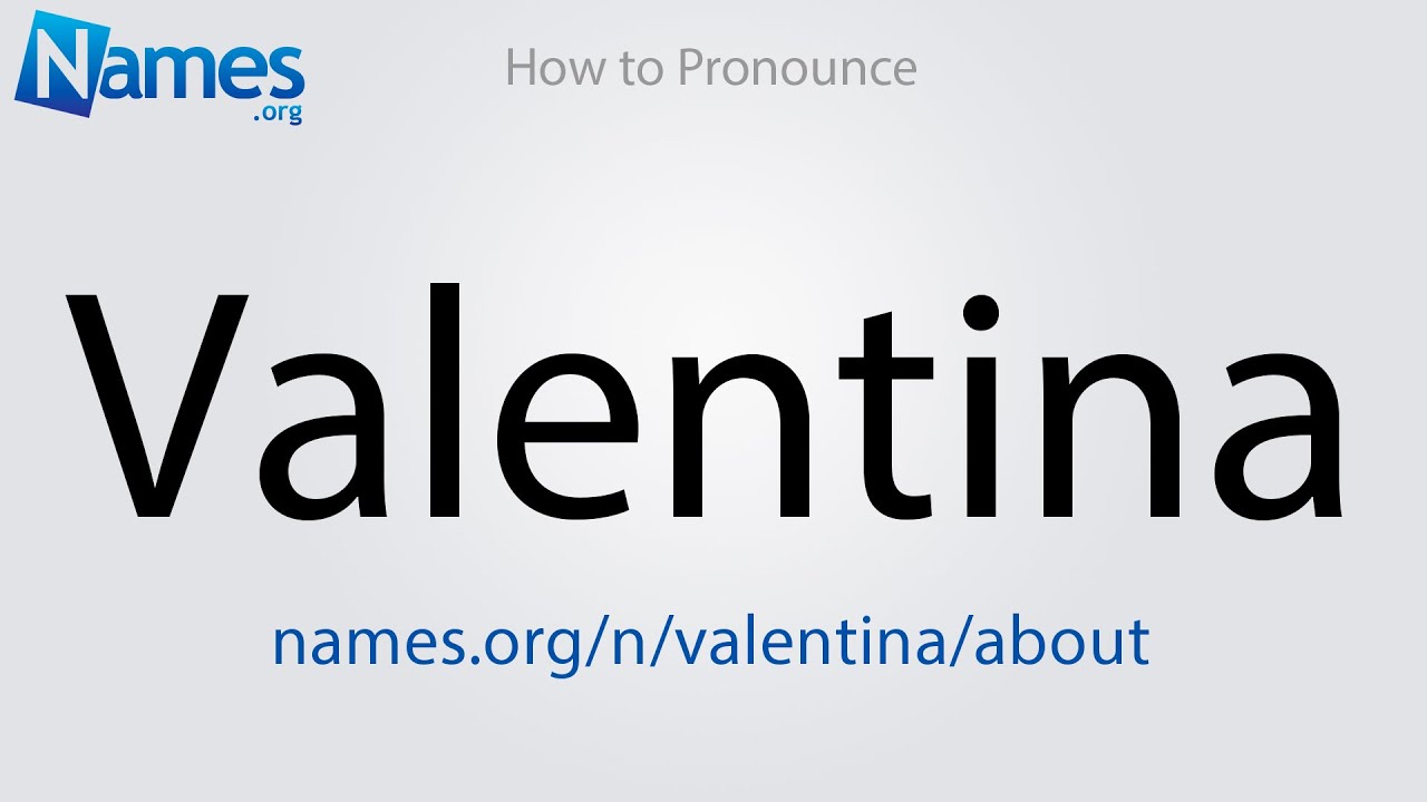 How To Pronounce Valentina YouTube