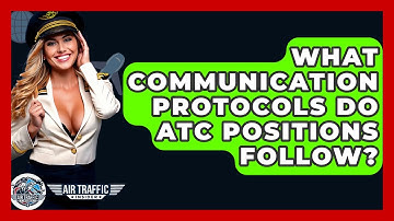 What Communication Protocols Do ATC Positions Follow? - Air Traffic Insider