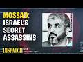 Inside Mossad S Assassins Unit The World S Most Lethal Killers DISPATCH HD Israel Documentary 