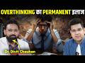 Overthinking &amp; Depression Ka Permanent Ilaaj ft. Dr. Divit Chauhan | Spiritual Healing