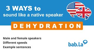 DEHYDRATION pronunciation | Improve your language with bab.la