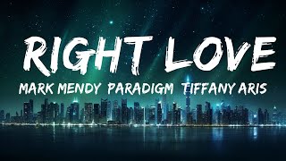 Mark Mendy, Paradigm, Tiffany Aris - Right Love (Lyrics) | 25min Top Version