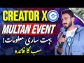 Creator X Multan Event Important Video | Creator X New Update Today