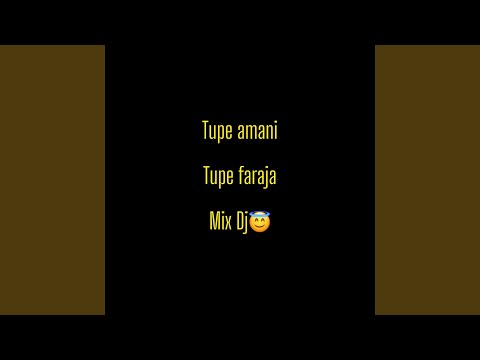 Tupe Amani Tupe Faraja