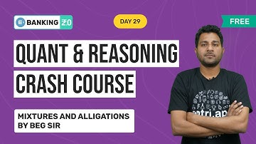 FREE QUANT AND REASONING CRASH COURSE DAY 29 |MIXTURES AND ALLIGATIONS BY BEG SIR |ENTRI APP BANKING