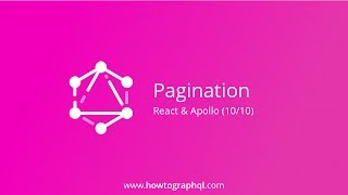 HowToGraphQL (React & Apollo) - Pagination (10/10)