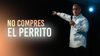 No Compres El Perrito//Pastor Juan Luis Álvarez