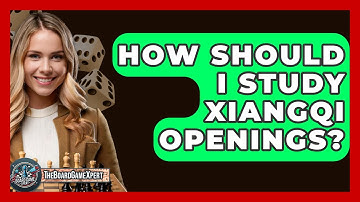 How Should I Study Xiangqi Openings? - The Board Game Xpert