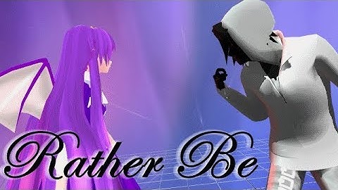 Rather Be [MMD] (feat. Lea TheDragonLight and Entity 303)