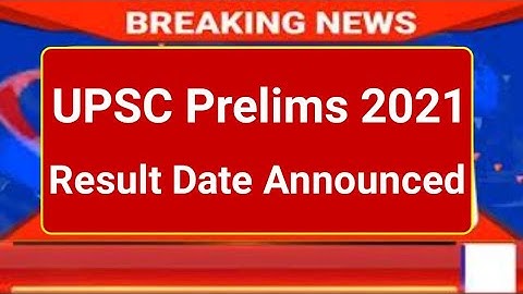 upsc prelims 2021|upsc prelims 2021 result date|upsc ias 2021 interview date|upsc 2021prelims result