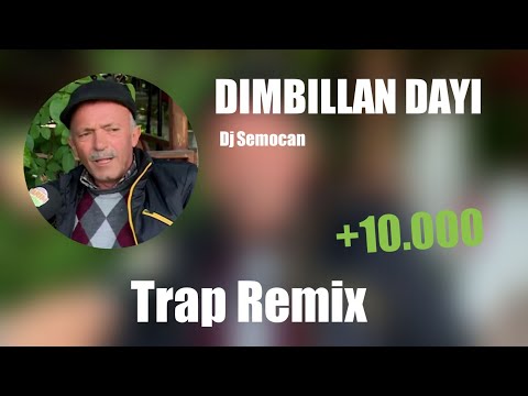 Dımbıllan Dayı( Trap Remix)
