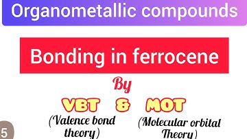 Bonding in ferrocene by Molecular orbital theory (MOT) and Valence bond theory (VBT) | simplified