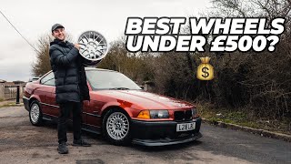 BEST E36 WHEELS UNDER £500? (E36 UPDATE)