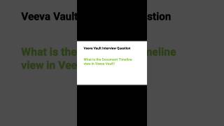 Interview Question: Document Timeline View in veeva vault #veevavault #technology #education #new