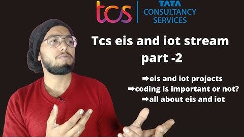 TCS EIS AND IOT STREAM || ALL ABOUT EIS & IOT part -2 || PROJECTS AND TRAINING