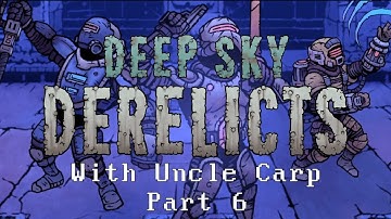 Deep Sky Derelicts with Uncle Carp (Part 6)