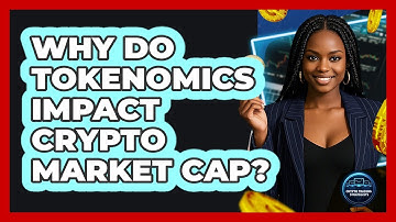 Why Do Tokenomics Impact Crypto Market Cap? - Crypto Trading Strategists