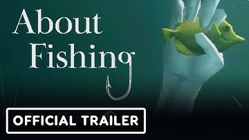 About Fishing - Official Reveal Trailer