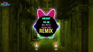 Video thumbnail of "Meant To Be (Remix Tiktok 2023 DJ抖音版) 越南鼓卡点舞 - Arc North || Hot Tiktok Douyin"