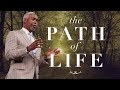 The Path of Life | Bishop Dale C. Bronner | Word of Faith Family Worship Cathedral