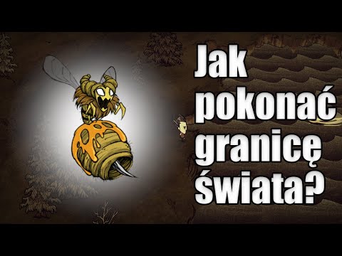 Przekraczanie Granic Świata w Don&rsquo;t Starve! 3 Zastosowania! [Outdated w DST, w DS nadal git]