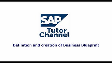 Definition and creation of Business Blueprint