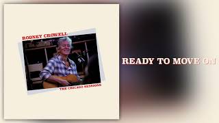 Rodney Crowell - &quot;Ready To Move On&quot; [Official Audio]