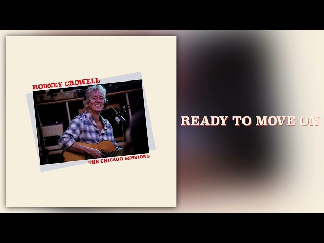 Rodney Crowell - Ready To Move On