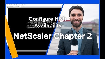 NetScaler Chapter 2:: Configure Netscaler High Availability