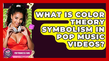 What Is Color Theory Symbolism In Pop Music Videos? - Pop Princess Fans