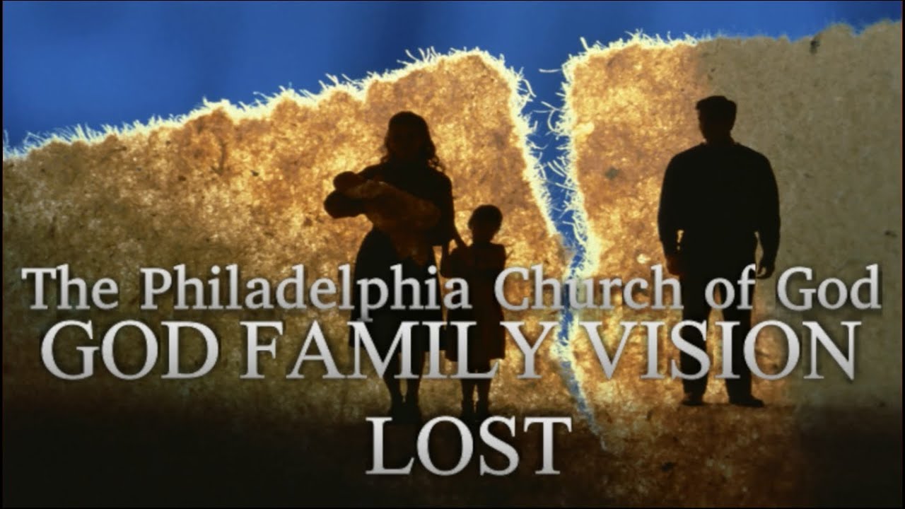The Philadelphia Church of God God Family Vision Lost YouTube