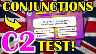 C2 Level English Conjunctions Test | High Level English